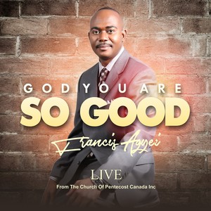 God You Are so Good (Live from the Church of Pentecost Canada Inc)