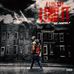 I Can Say I Did It (Explicit)