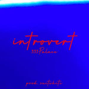 Introvert (Explicit)