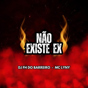 Não Existe Ex (Explicit)