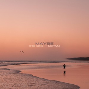 Maybe (feat. Lepani)