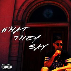 What They Say (Explicit)