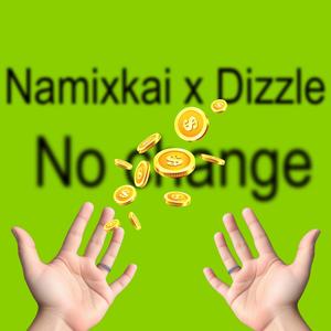 No change (feat. Dizzle!) (Explicit)
