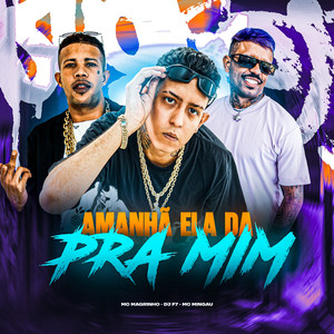 DJ F7 - AMANHÃ ELA DA PRA MIM (Explicit)