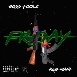 Friday(feat. Boss Toolz) (Explicit)