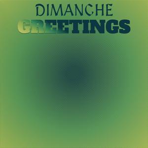 Dimanche Greetings