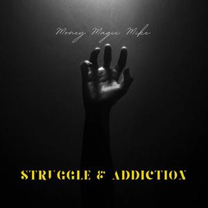 Struggle & Addiction