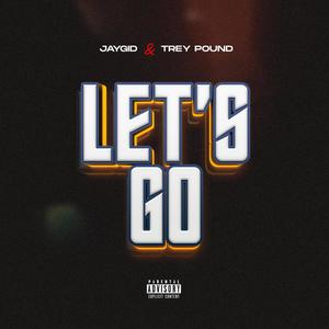 Let's Go (feat. Trey Pound) [Explicit]