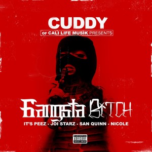 Gangsta ***** (feat. It's Peez, Joi Starz, San Quinn & Nicole) [Explicit]