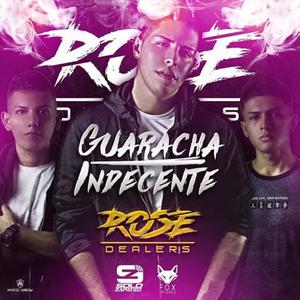 Guaracha indecente (feat. Rose Dealers)