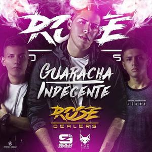 Guaracha indecente(feat. Rose Dealers)