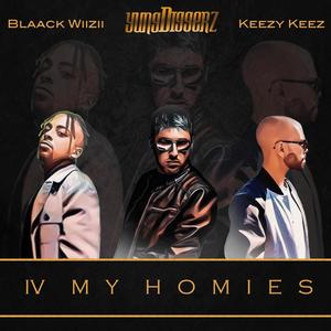 IV My Homies(feat. Keezy Keez & Blaack Wiizii) (Explicit)