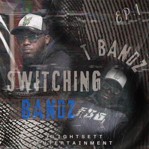 Switching Bandz (Explicit)