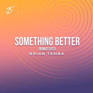 Something Better (Bonus Cuts)