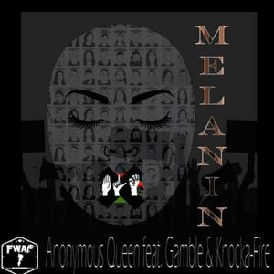 Melanin (feat. Gamble & Knocka-Fire) [Explicit]