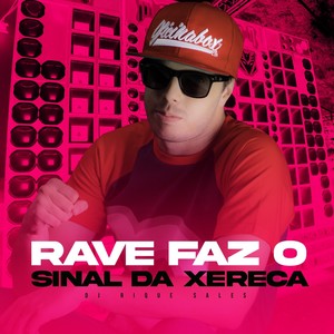 Rave Faz o Sinal da Xereca (Explicit)