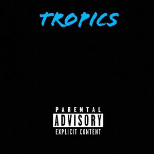 Tropics (Explicit)