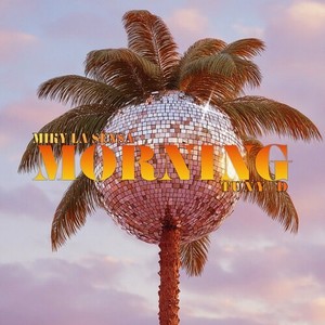 Miky la Sensa - MORNING (Explicit)