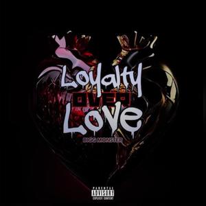 Loyalty over love (Explicit)