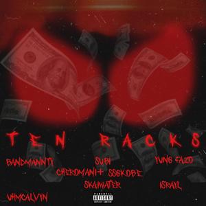 Ten racks (feat. Israyl, Uhmcalvyn, Subi, cheRomani+, Skaiwater, Yung fazo & Ssgkobe) (Remix|Explicit)