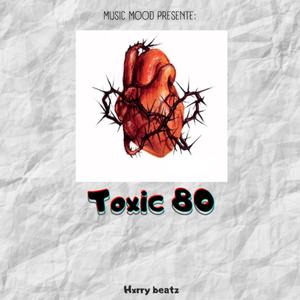 Toxic 80 (Explicit)