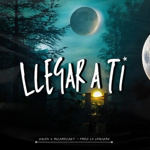 Llegar a ti (Explicit)