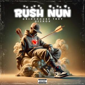 Rush Nun (feat. GizRok) (Explicit)