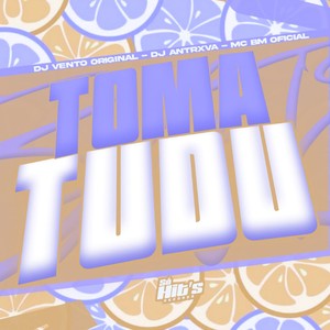 Toma Tudo (Explicit)