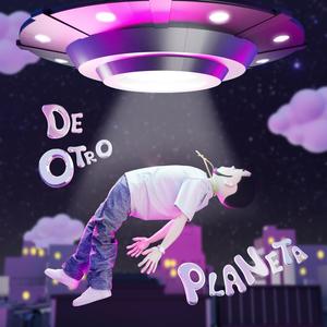 De Otro Planeta (Explicit)