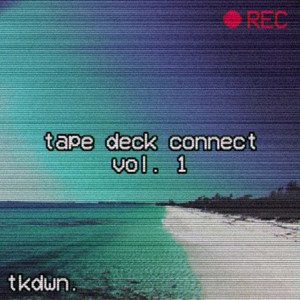 tape deck connect vol. 1