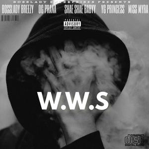 W.W.S (feat. OG PRANA, SHAESHAE BABYYY, YG PRINCESS & MISS MYRA) (Explicit)