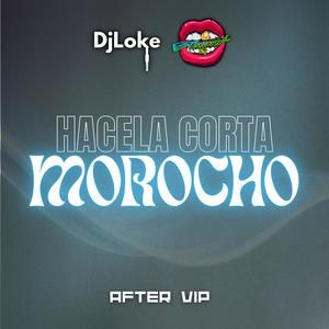Hacela Corta Morocho (After VIP)