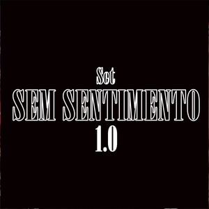Set Sem Sentimento 1.0 (Explicit)