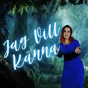 Jag Vill Känna