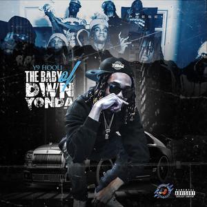 Baby Of Dwn Yonda (Explicit)