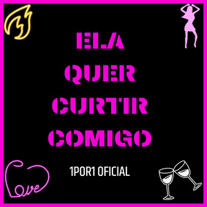 Ela Quer Curtir Comigo (Explicit)