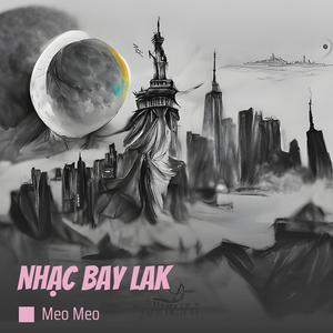 Nhạc Bay Lak (Remastered 2024) [Explicit]