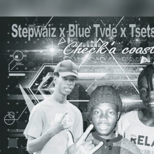 StepWaiz (Check'a Coast) (feat. Blue Tvde & Tsetsi Mathye) [Explicit]