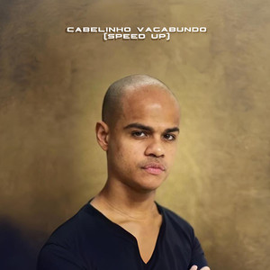 Cabelinho Vagabundo (Speed Up) (Explicit)