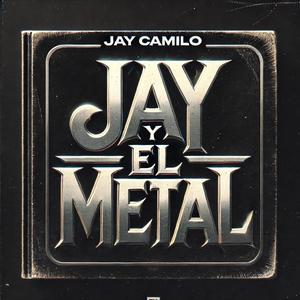 Y el Metal (feat. Jay camilo) (Explicit)
