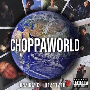 ChoppaWorld EP (Explicit)