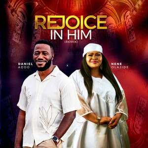 Rejoice in Him (Remix)