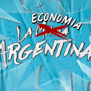 LA ECONOMIA ARGENTINA (feat. CRISTIAN UGLANICA) [Explicit]