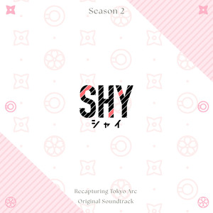 TVアニメ『SHY』第2期「東京奪還編」オリジナル・サウンドトラック