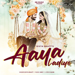 Divya Bhatt - Aaya Ladiye