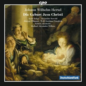 HERTEL, J.W.: Geburt Jesu Christi (Die) [Oratorio] [Solset, Rawohl, Friedrich, Ullmann, Kölner Akademie, Willens]