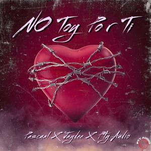 No Toy Por Ti (Explicit)