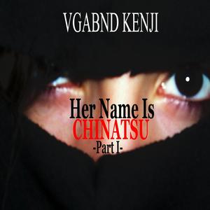 Her Name is Chinatsu (Part I) [Explicit]