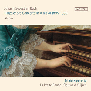 Harpsichord Concerto No. 4 in A Major, BWV 1055 - Harpsichord Concerto No. 4 in A Major, BWV 1055: I. Allegro