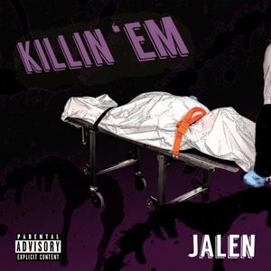 Killin 'em (Explicit)